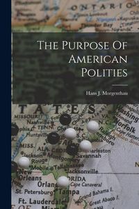 Produktbild: The Purpose Of American Polities