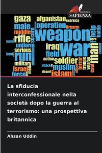 Produktbild: La sfiducia interconfessionale nella societ&agrave; dopo la guerra al terrorismo: una prospettiva britannica