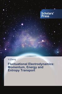 Produktbild: Fluctuational Electrodynamics: Momentum, Energy and Entropy Transport