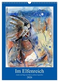 Produktbild: Im Elfenreich- Zauber und Magie der Elfen in sch&ouml;nen Aquarellen (Wandkalender 2026 DIN A3 hoch), CALVENDO Monatskalender