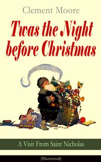 Produktbild: Twas the Night before Christmas - A Visit From Saint Nicholas (Illustrated) (Annotated)