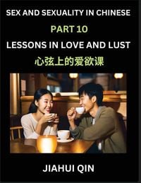 Produktbild: Chinese Romantic Stories & Essays on Sex and Sexuality (Part 10)- Self-learn Reading Chinese Romance, Sex Education, Love, Intimacy and Lust, Simple L