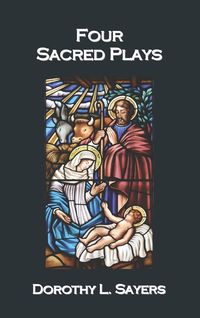 Bild vom Artikel Four Sacred Plays vom Autor Dorothy L. Sayers