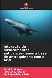 Produktbild: Intera&ccedil;&atilde;o de medicamentos anticancer&iacute;genos &agrave; base de antraquinona com o ADN