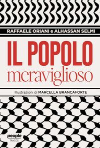 Produktbild: Il popolo meraviglioso. Storie di umani pi&ugrave; che umani nello sterminio di Gaza