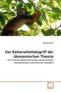 Produktbild: Z&uuml;rn, M: Rationalit&auml;tsbegriff der &ouml;konomischen Theorie