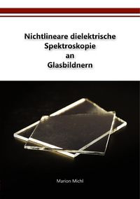 Produktbild: Nichtlineare dielektrische Spektroskopie an Glasbildnern