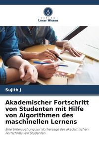 Produktbild: Akademischer Fortschritt von Studenten mit Hilfe von Algorithmen des maschinellen Lernens
