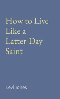 Produktbild: How to Live Like a Latter-Day Saint