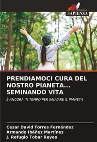 Produktbild: Prendiamoci Cura Del Nostro Pianeta... Seminando Vita