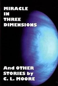Produktbild: Miracle in Three Dimensions and Other Stories: The Lost Pulp Classics Vol.1