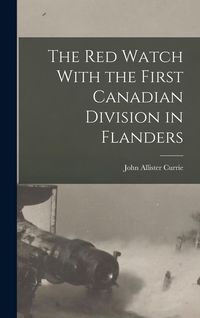 Produktbild: The Red Watch With the First Canadian Division in Flanders