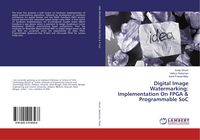 Produktbild: Digital Image Watermarking: Implementation On FPGA & Programmable SoC