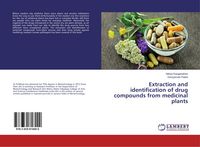 Produktbild: Extraction and identification of drug compounds from medicinal plants