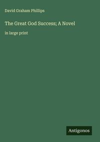 Produktbild: The Great God Success; A Novel