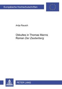 Produktbild: &laquo;Okkultes&raquo; in Thomas Manns Roman &laquo;Der Zauberberg&raquo;