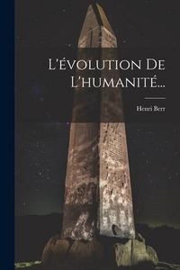 Produktbild: L'&eacute;volution De L'humanit&eacute;...