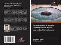 Produktbild: Consegna della droga alla cavit&agrave; oftalmica: Nuovo approccio di formulazione