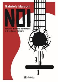 Produktbild: Noi. Canzoni d'amore per la lotta e di lotta per l'amore