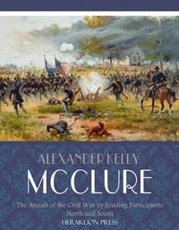 Produktbild: The Annals of the Civil War Written by Leading Participants North and South