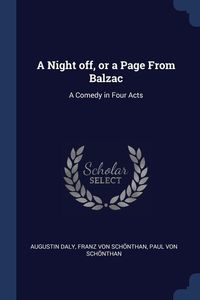 Produktbild: A Night off, or a Page From Balzac: A Comedy in Four Acts