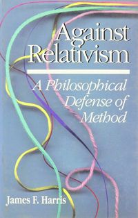 Produktbild: Against Relativism: A Philosophical Defense of Method