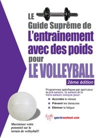 Produktbild: Le guide supreme de l'entrainement avec des poids pour le volleyball