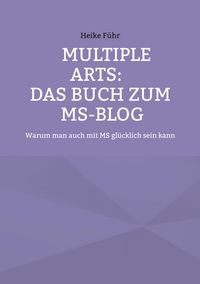 Produktbild: MULTIPLE ARTS: Das Buch zum MS-Blog