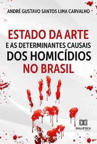 Produktbild: Estado da Arte e as Determinantes Causais dos Homic&iacute;dios no Brasil
