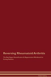 Produktbild: Reversing Rheumatoid Arthritis The Raw Vegan Detoxification & Regeneration Workbook for Curing Patients.