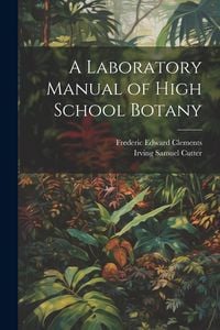 Produktbild: A Laboratory Manual of High School Botany