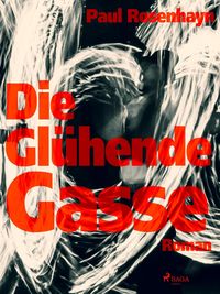 Produktbild: Die gl&uuml;hende Gasse