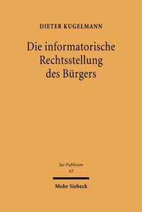 Produktbild: Die informatorische Rechtsstellung des B&uuml;rgers