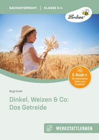 Produktbild: Dinkel, Weizen & Co: Das Getreide