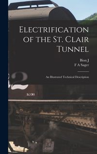 Produktbild: Electrification of the St. Clair Tunnel; an Illustrated Technical Description