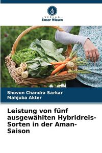 Produktbild: Leistung von f&uuml;nf ausgew&auml;hlten Hybridreis-Sorten in der Aman-Saison