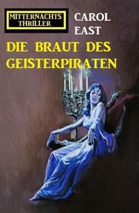 Produktbild: Die Braut des Geisterpiraten: Mitternachtsthriller