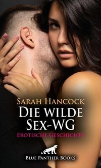 Produktbild: Die wilde Sex-WG | Erotische Geschichte + 1 weitere Geschichte