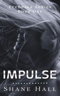 Produktbild: Impulse: Feedback Serial Book One (Feedback Dystopia, #1)