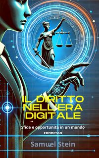 Produktbild: Il diritto nell'era digitale: Sfide e opportunit&agrave; in un mondo connesso (Diritto Digitale, #1)