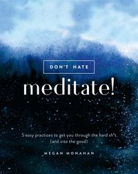 Produktbild: Don't Hate, Meditate!