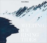 Produktbild: Emma Stibbon: Melting Ice / Rising Tides