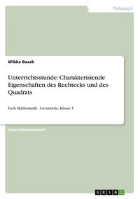 Produktbild: Unterrichtsstunde: Charakterisiende Eigenschaften des Rechtecks und des Quadrats