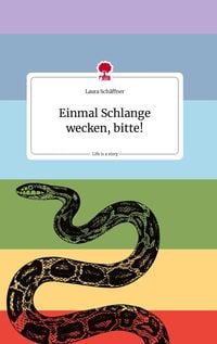 Produktbild: Einmal Schlange wecken, bitte! Life is a Story - story.one