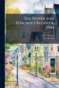 Produktbild: The Dover and Foxcroft Register, 1904