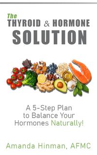 Produktbild: The Thyroid and Hormone Solution: A 5-Step Plan to Balance Your Hormones Naturally!