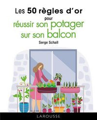 Produktbild: Les 50 r&egrave;gles d'or pour r&eacute;ussir son potager sur son balcon