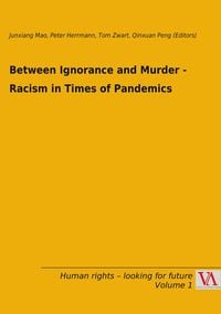 Produktbild: Between Ignorance and Murder - Racism in Times of Pandemics