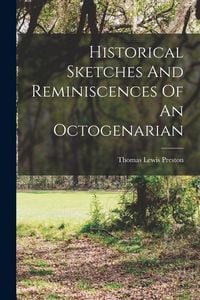 Produktbild: Historical Sketches And Reminiscences Of An Octogenarian