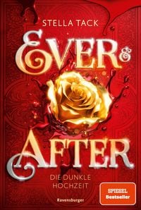 Produktbild: Ever & After, Band 2: Die dunkle Hochzeit (Knisternde M&auml;rchen-Fantasy der SPIEGEL-Bestsellerautorin Stella Tack)